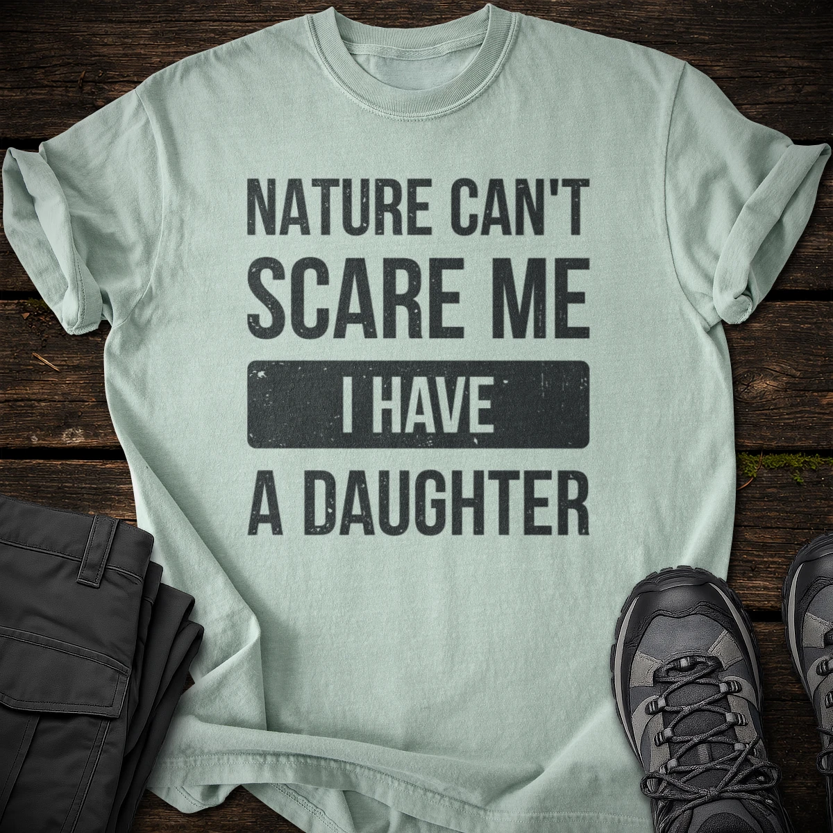 I Have a Daughter T-shirt