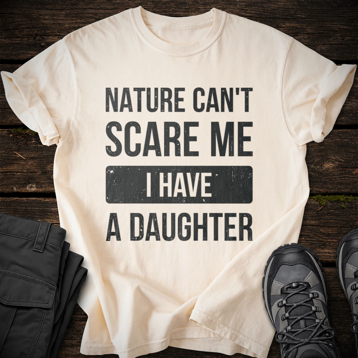 I Have a Daughter T-shirt