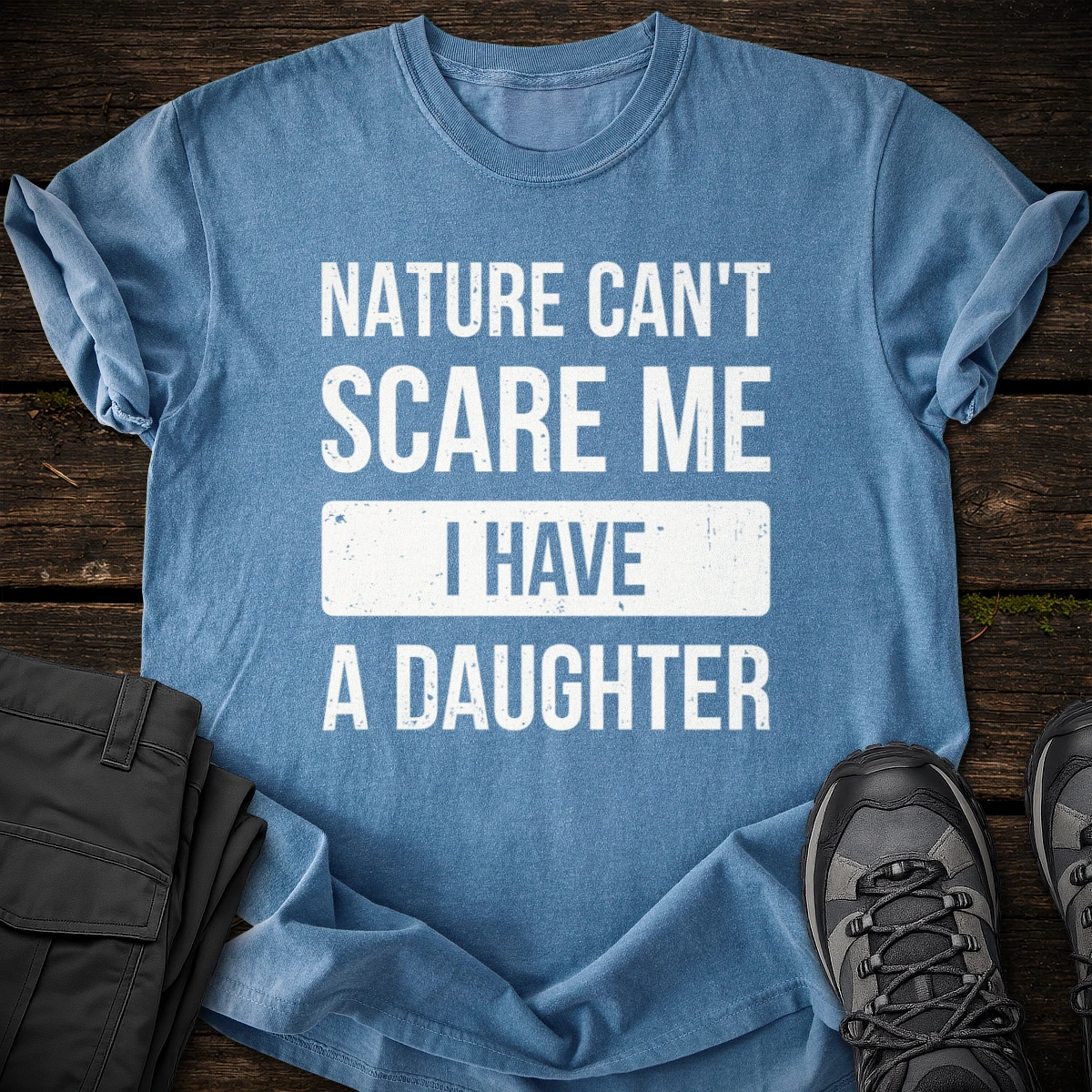 I Have a Daughter T-shirt