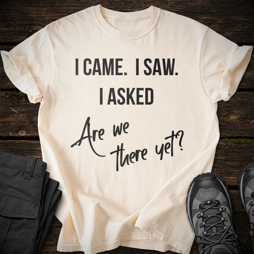 Are We There Yet T-shirt