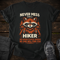 Never Mess with a Hiker T-shirt