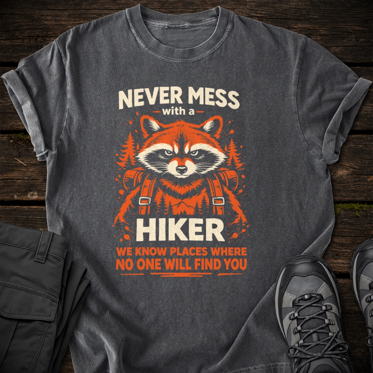 Never Mess with a Hiker T-shirt