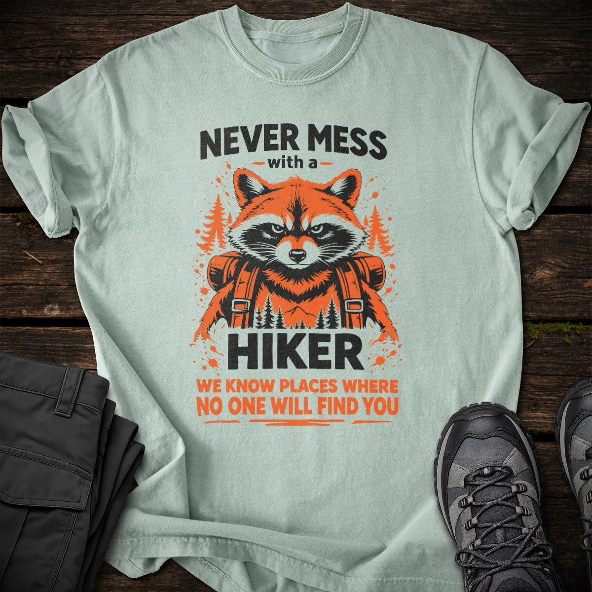 Never Mess with a Hiker T-shirt