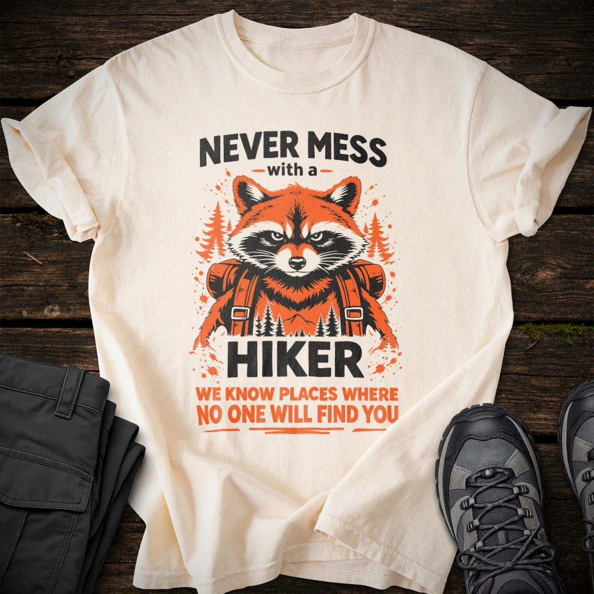Never Mess with a Hiker T-shirt