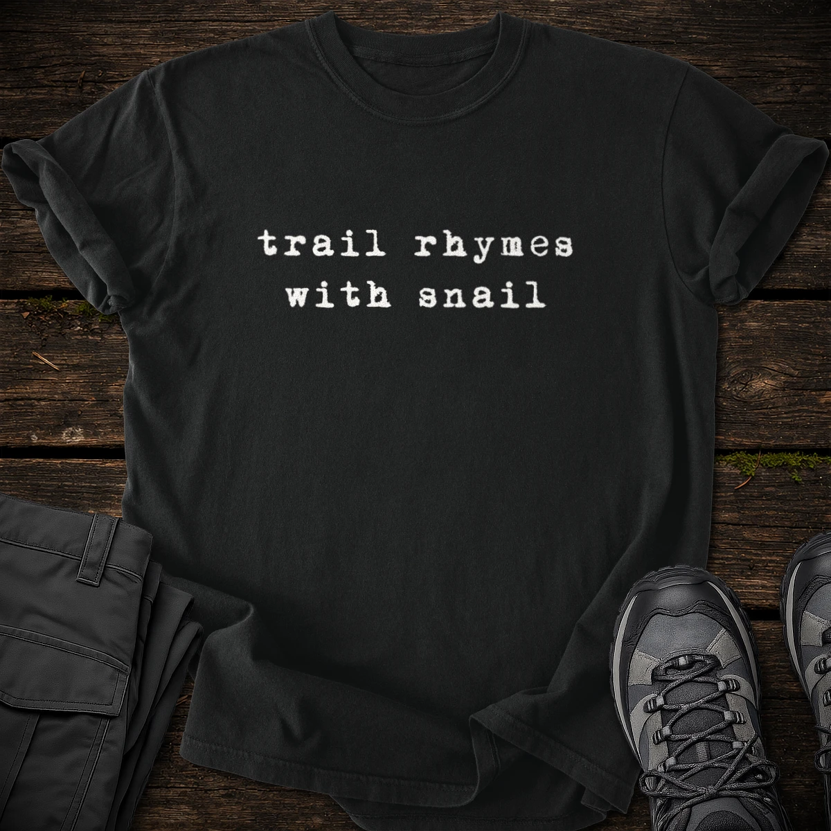 Trail Rhymes with Snail T-shirt