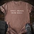 Trail Rhymes with Snail T-shirt