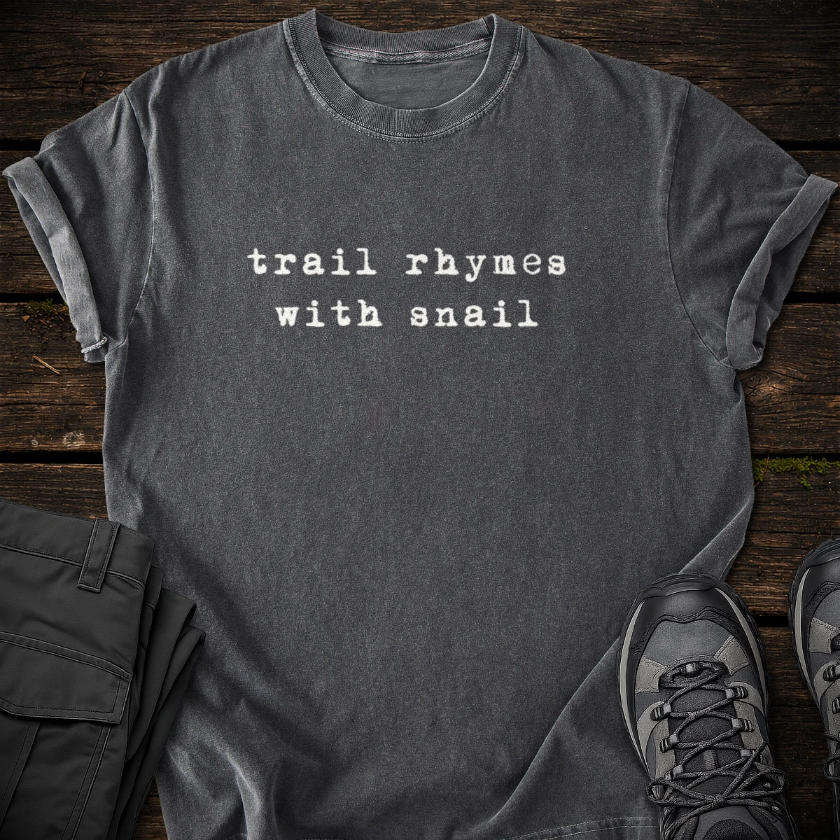 Trail Rhymes with Snail T-shirt